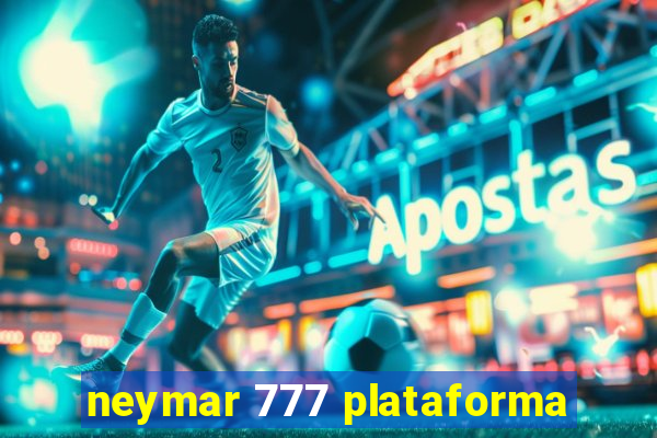 neymar 777 plataforma